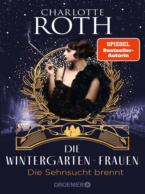 Titeldetails für Die Wintergarten-Frauen. Die Sehnsucht brennt nach Charlotte Roth - Warteliste